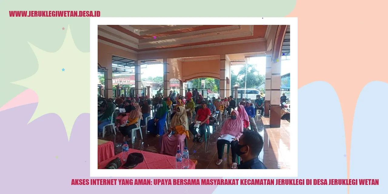 Akses Internet yang Aman: Upaya Bersama Masyarakat Kecamatan Jeruklegi di Desa Jeruklegi Wetan
