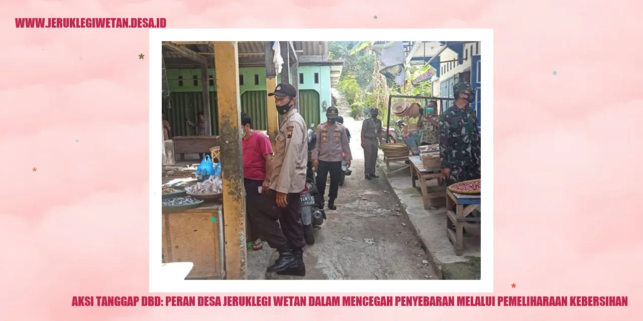 Aksi Tanggap DBD: Peran Desa Jeruklegi Wetan dalam Mencegah Penyebaran Melalui Pemeliharaan Kebersihan