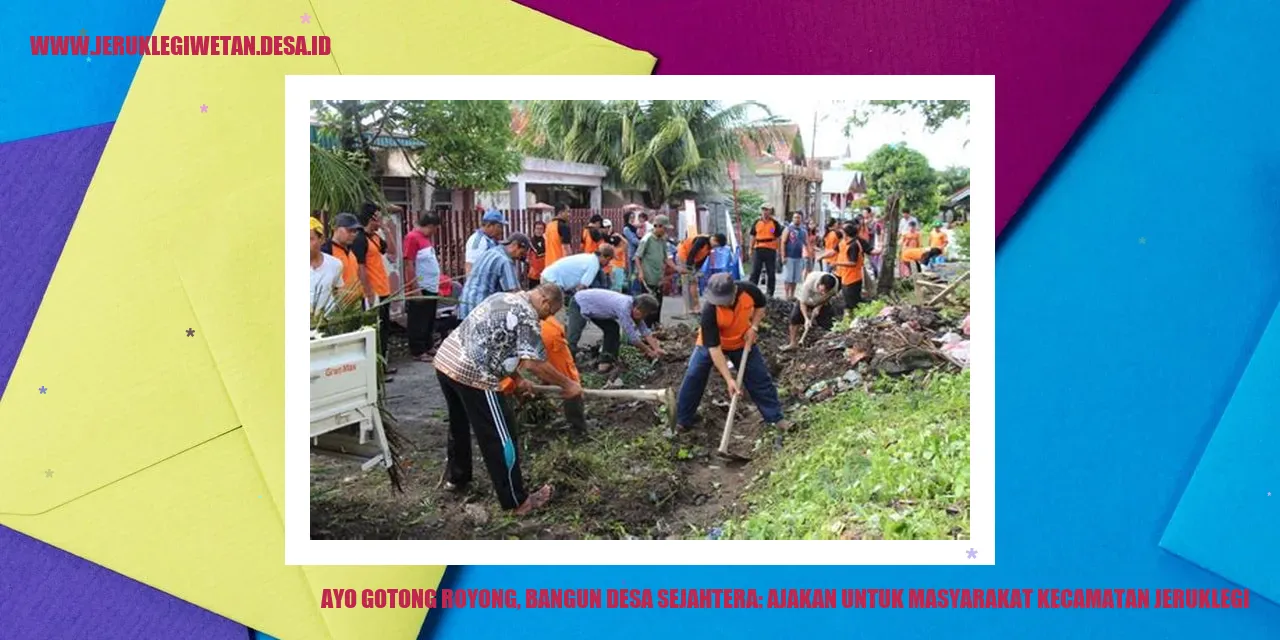 Ayo Gotong Royong, Bangun Desa Sejahtera: Ajakan untuk Masyarakat Kecamatan Jeruklegi