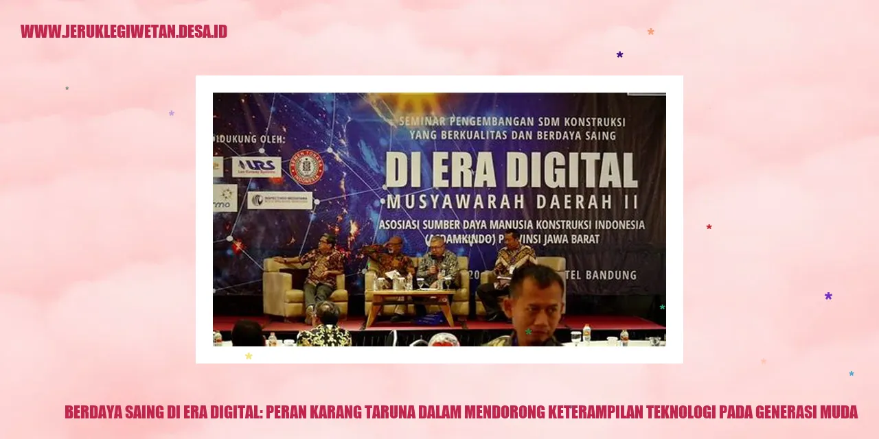 Berdaya Saing di Era Digital: Peran Karang Taruna dalam Mendorong Keterampilan Teknologi pada Generasi Muda