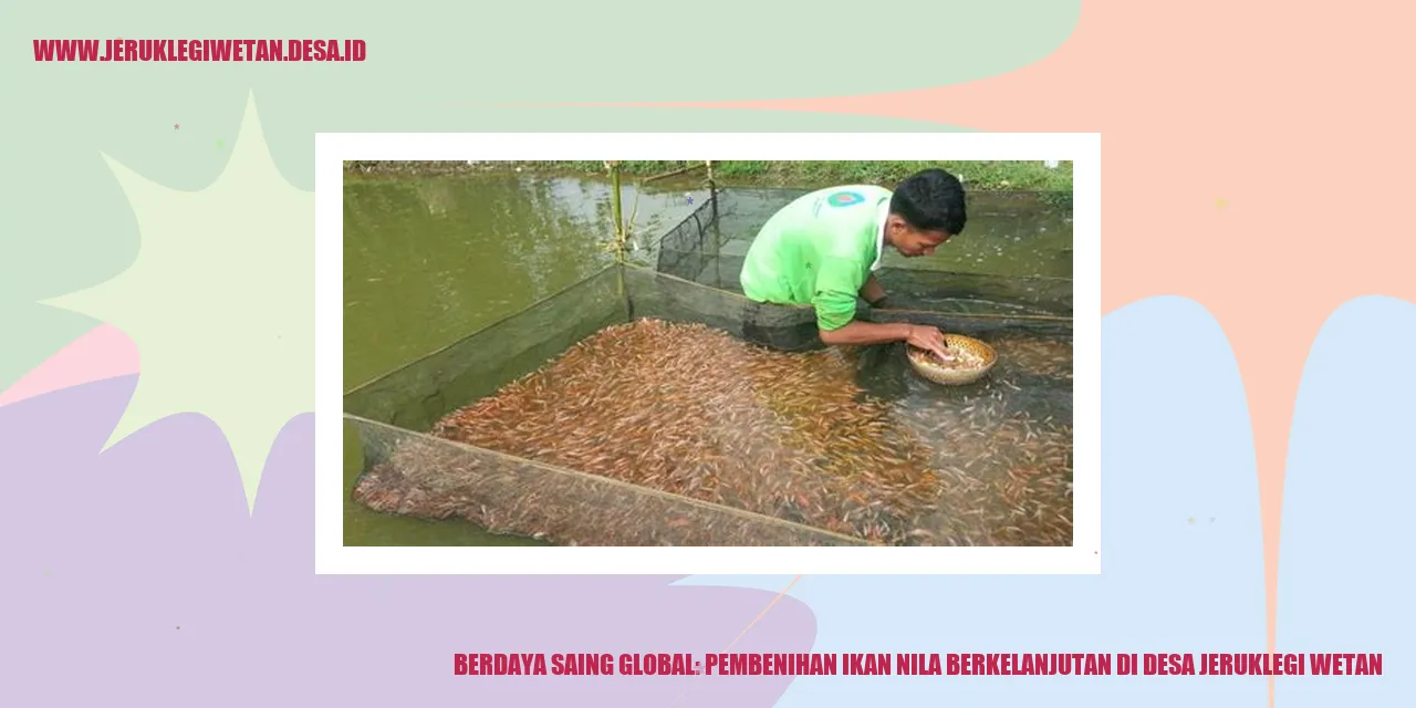 Berdaya Saing Global: Pembenihan Ikan Nila Berkelanjutan di Desa Jeruklegi Wetan