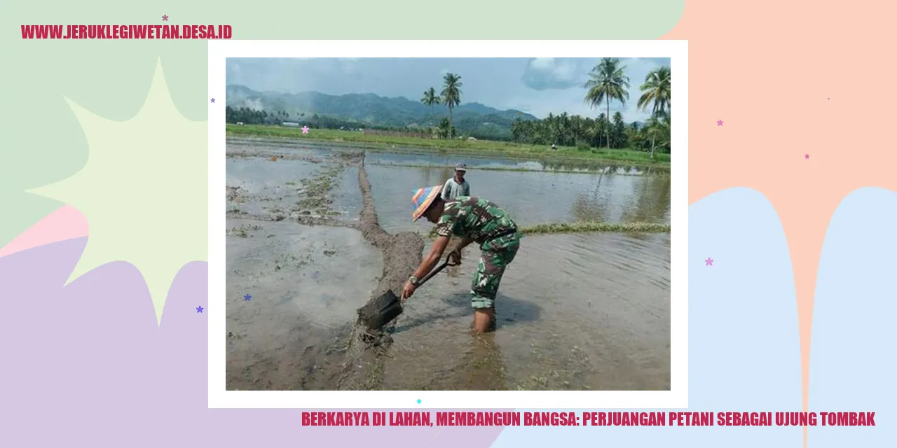 Berkarya di Lahan, Membangun Bangsa: Perjuangan Petani sebagai Ujung Tombak