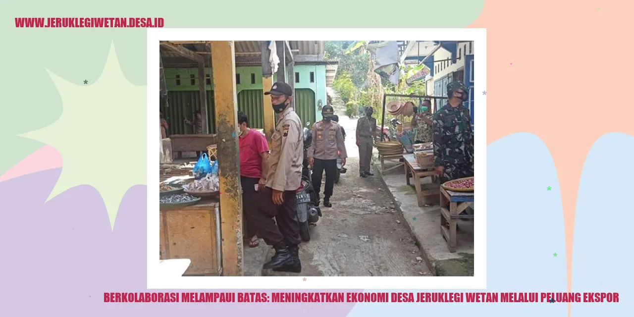 Berkolaborasi Melampaui Batas: Meningkatkan Ekonomi Desa Jeruklegi Wetan melalui Peluang Ekspor