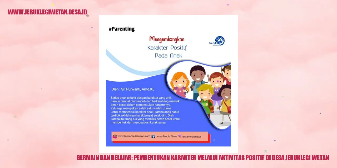 Bermain dan Belajar: Pembentukan Karakter Melalui Aktivitas Positif di Desa Jeruklegi Wetan