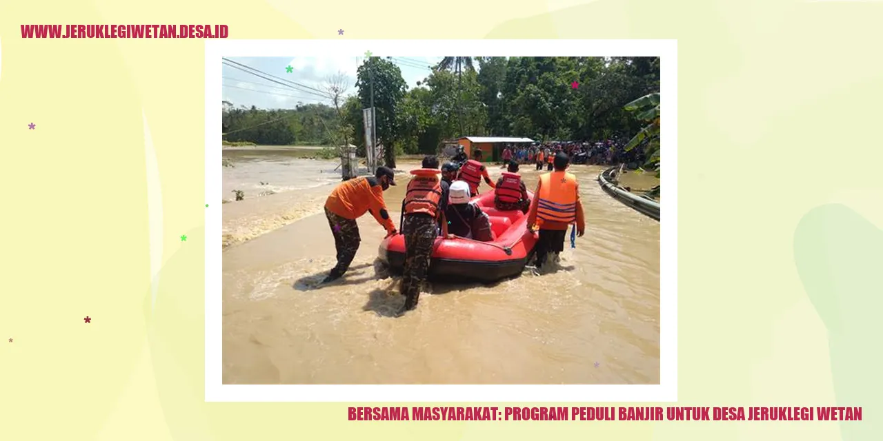 Bersama Masyarakat: Program Peduli Banjir untuk Desa Jeruklegi Wetan