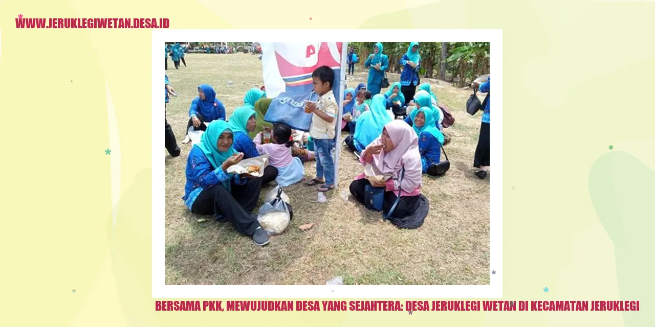 Bersama PKK, Mewujudkan Desa yang Sejahtera: Desa Jeruklegi Wetan di Kecamatan Jeruklegi