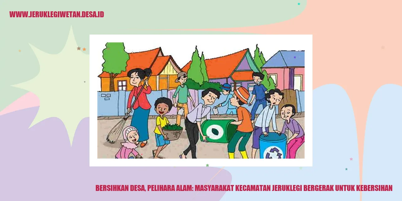 Bersihkan Desa, Pelihara Alam: Masyarakat Kecamatan Jeruklegi Bergerak untuk Kebersihan