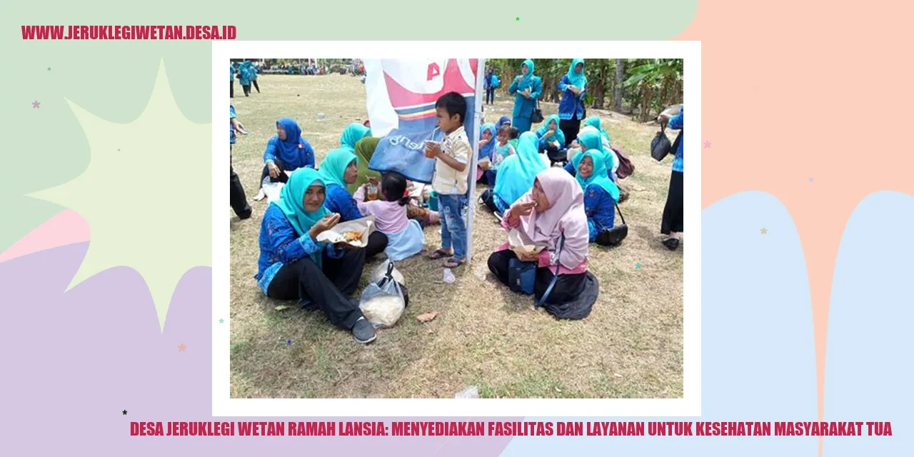 Desa Jeruklegi Wetan Menjadi Oasis untuk Lansia di Tengah Kemajuan Peradaban