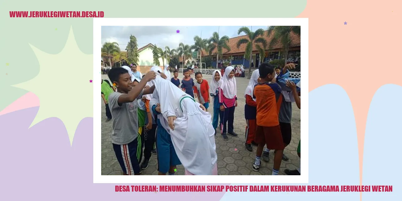 Desa Toleran: Menumbuhkan Sikap Positif dalam Kerukunan Beragama Jeruklegi Wetan