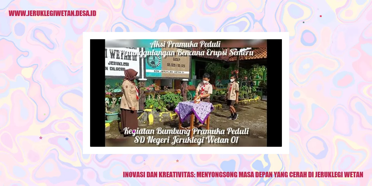 Inovasi dan Kreativitas: Menyongsong Masa Depan yang Cerah di Jeruklegi Wetan