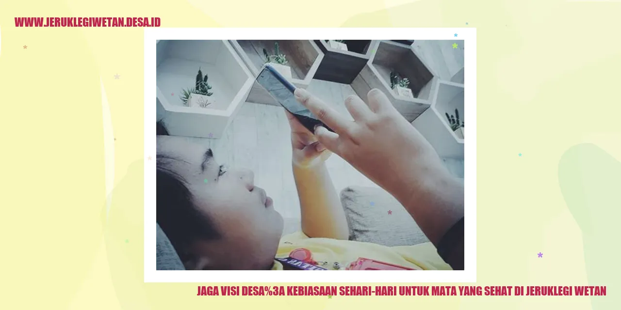 Jaga Visi Desa: Kebiasaan Sehari-hari untuk Mata yang Sehat di Jeruklegi Wetan