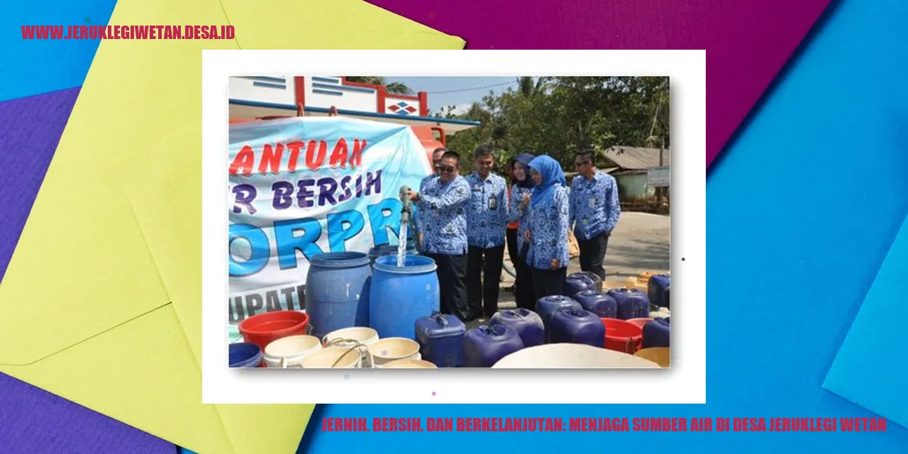 Jernih, Bersih, dan Berkelanjutan: Menjaga Sumber Air di Desa Jeruklegi Wetan