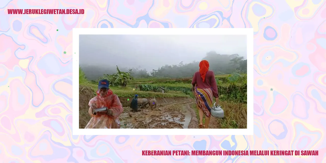 Keberanian Petani: Membangun Indonesia Melalui Keringat di Sawah