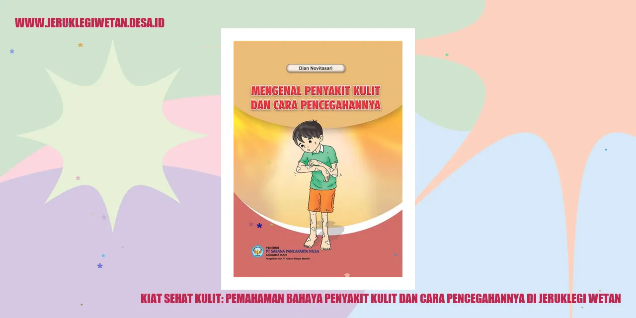 Kiat Sehat Kulit: Pemahaman Bahaya Penyakit Kulit dan Cara Pencegahannya di Jeruklegi Wetan