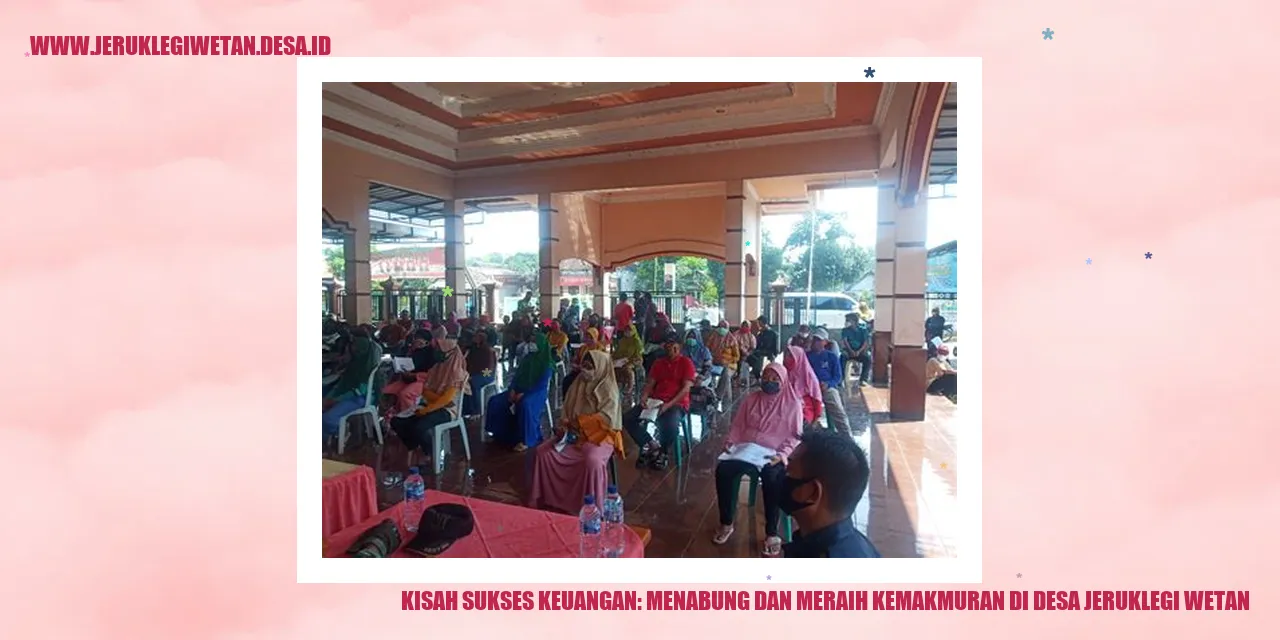 Kisah Sukses Keuangan: Menabung dan Meraih Kemakmuran di Desa Jeruklegi Wetan