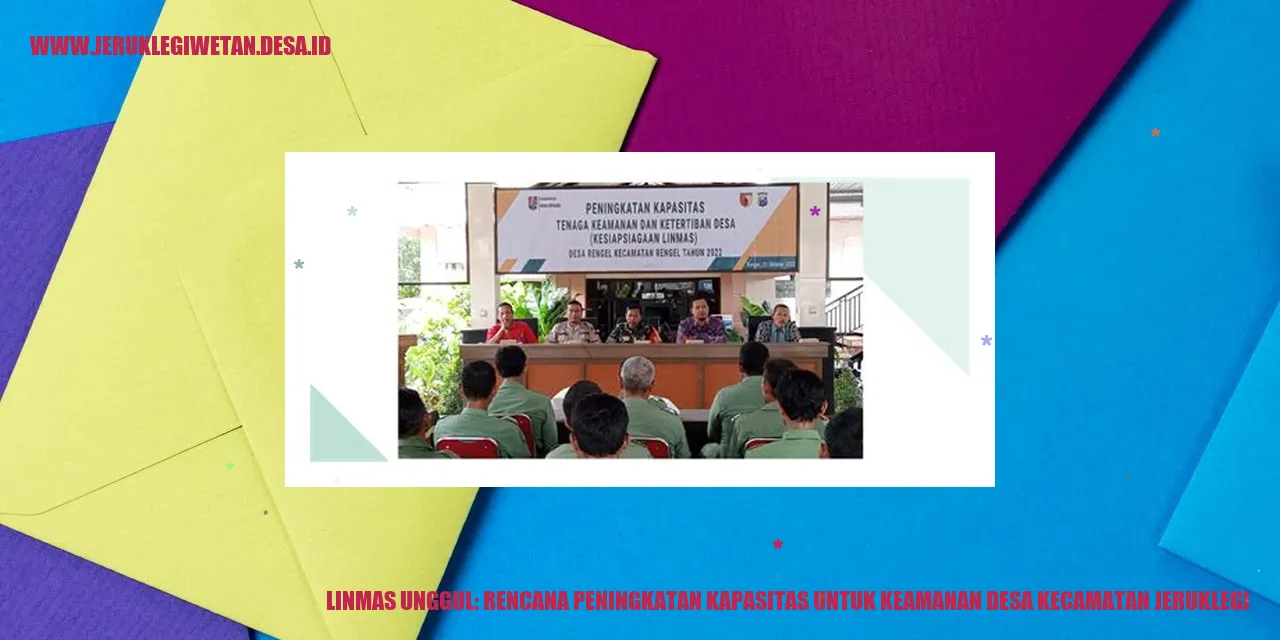 Linmas Unggul: Rencana Peningkatan Kapasitas untuk Keamanan Desa Kecamatan Jeruklegi