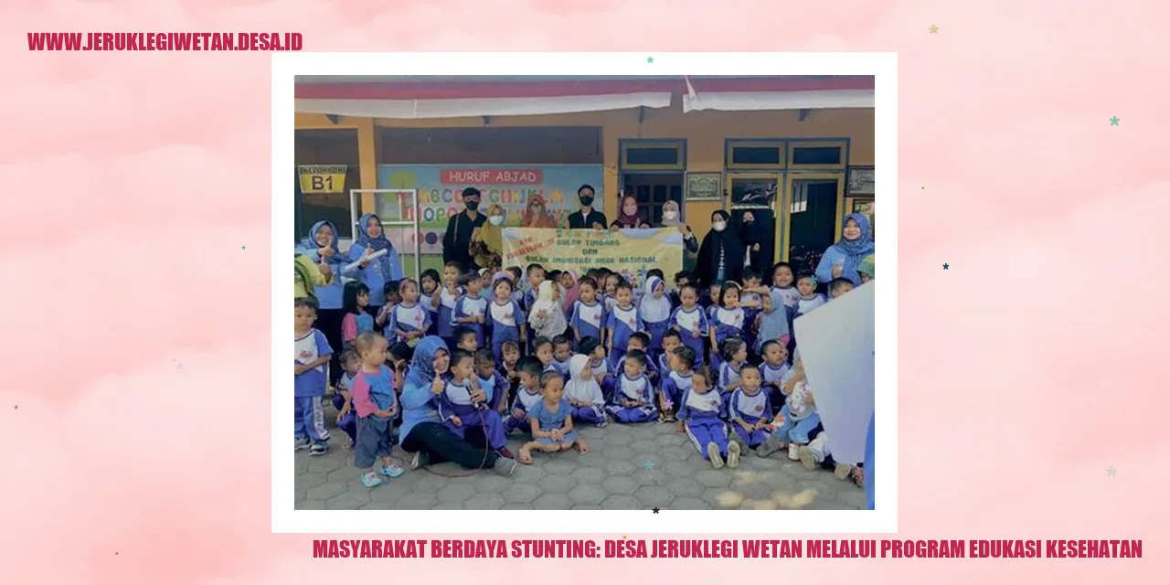 Masyarakat Berdaya Stunting: Desa Jeruklegi Wetan Melalui Program Edukasi Kesehatan