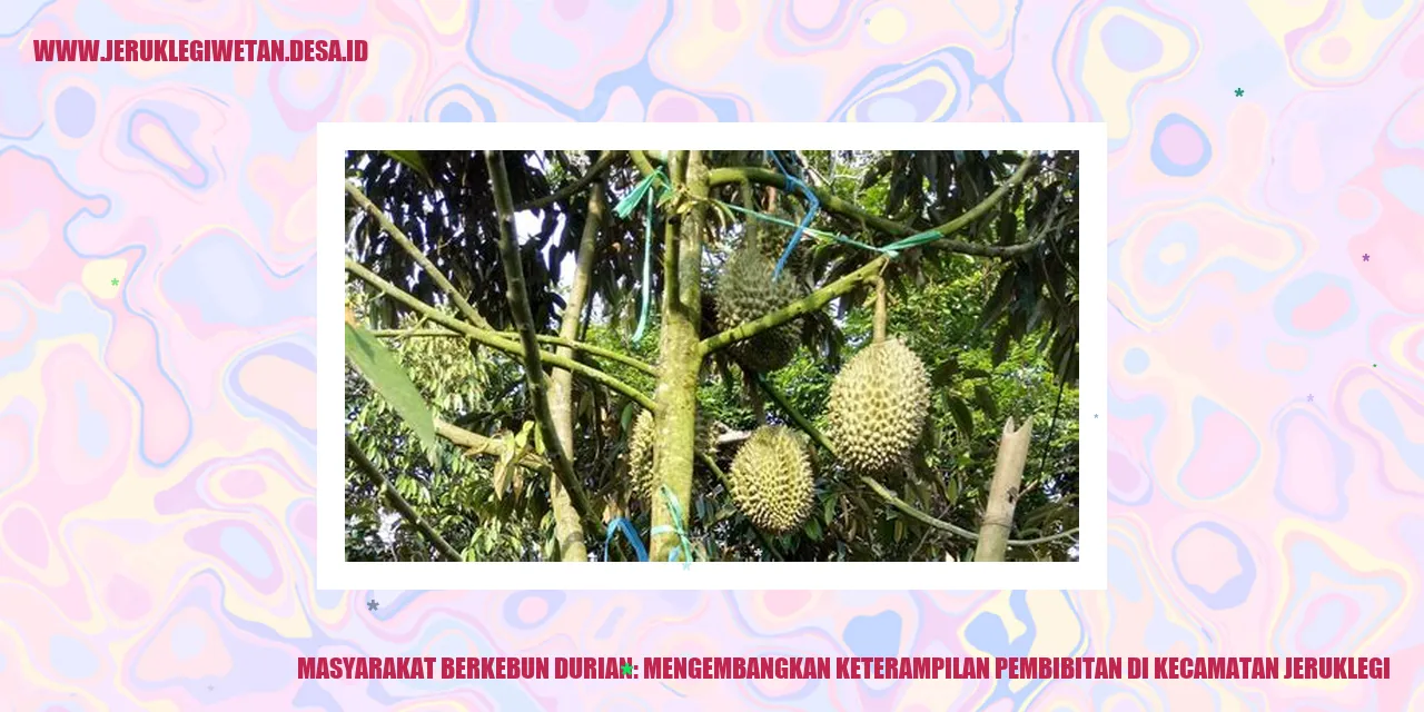 Masyarakat Berkebun Durian: Mengembangkan Keterampilan Pembibitan di Kecamatan Jeruklegi