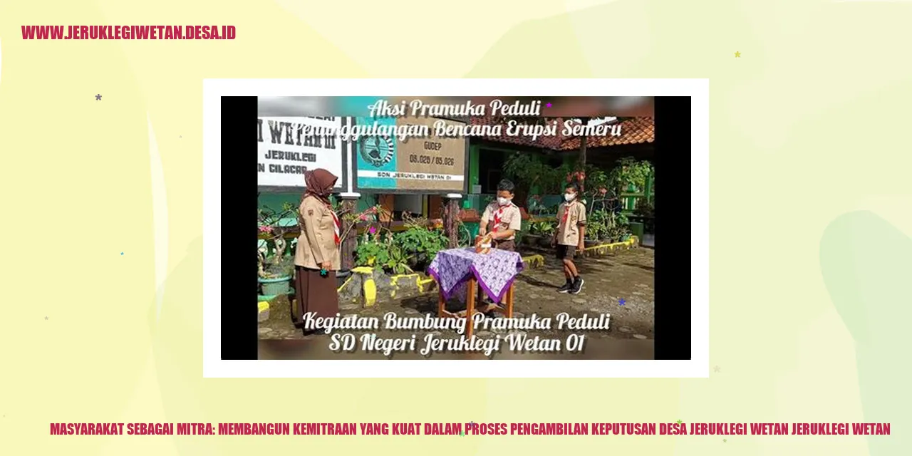 Masyarakat Sebagai Mitra: Membangun Kemitraan yang Kuat dalam Proses Pengambilan Keputusan Desa Jeruklegi Wetan