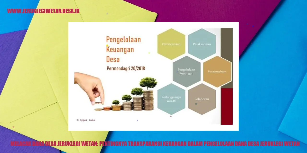 Melacak Dana Desa Jeruklegi Wetan: Pentingnya Transparansi Keuangan dalam Pengelolaan Dana Desa Jeruklegi Wetan