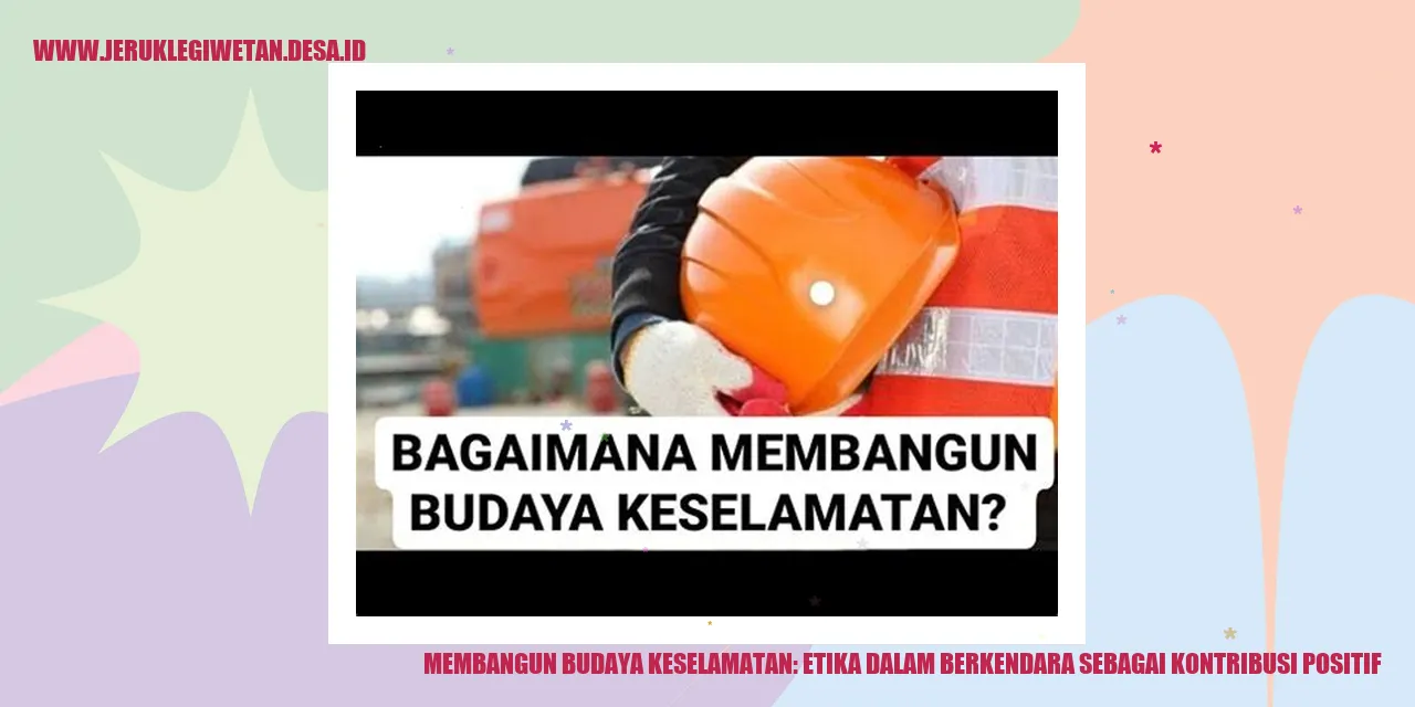 Membangun Budaya Keselamatan: Etika dalam Berkendara sebagai Kontribusi Positif
