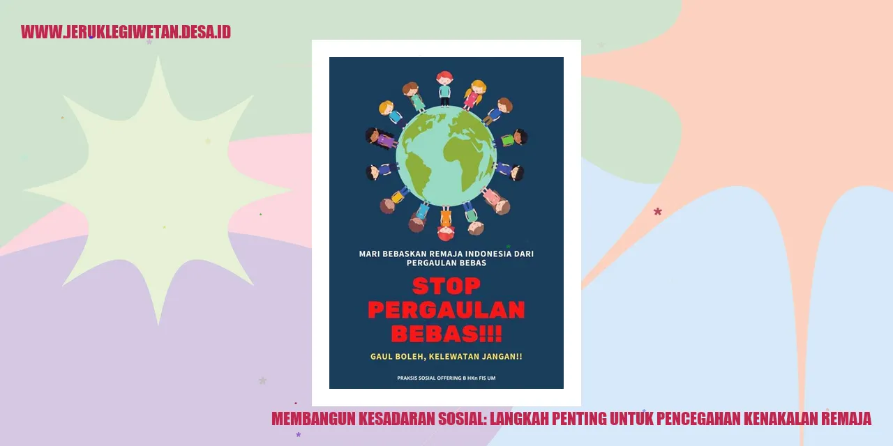 Membangun Kesadaran Sosial: Langkah Penting untuk Pencegahan Kenakalan Remaja