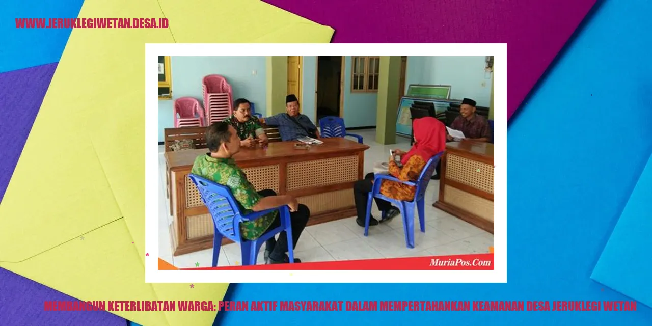 Membangun Keterlibatan Warga: Peran Aktif Masyarakat dalam Mempertahankan Keamanan Desa Jeruklegi Wetan