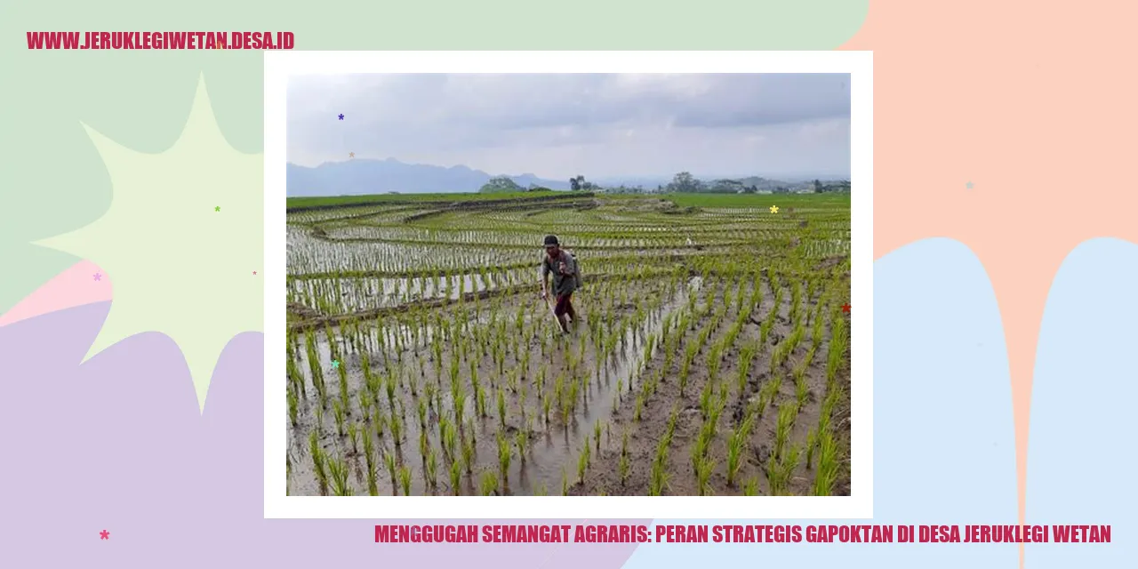 Menggugah Semangat Agraris: Peran Strategis Gapoktan di Desa Jeruklegi Wetan