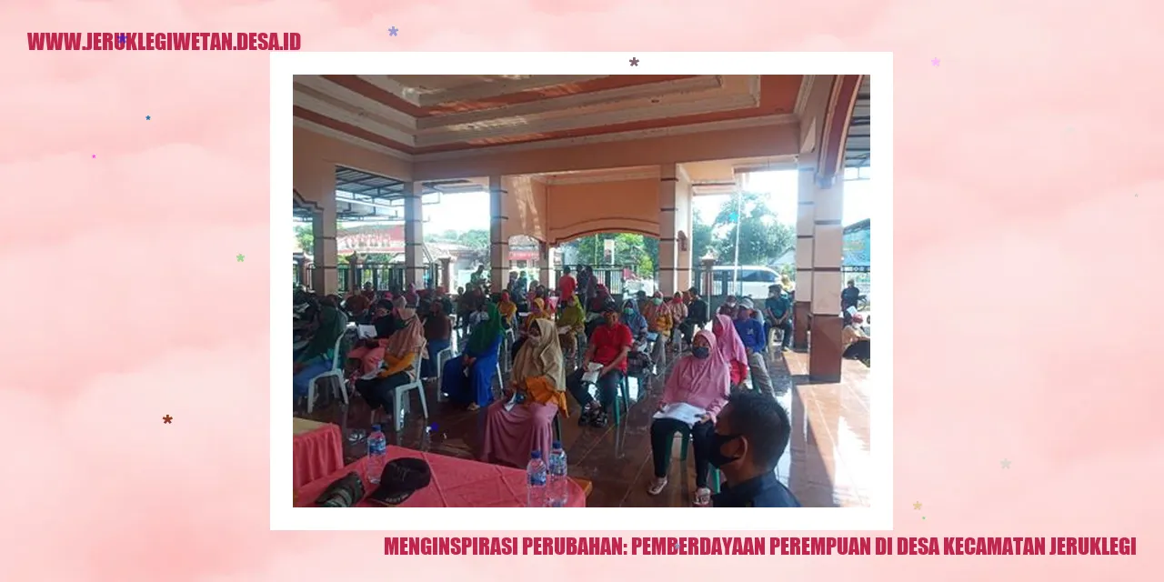 Menginspirasi Perubahan: Pemberdayaan Perempuan di Desa Kecamatan Jeruklegi