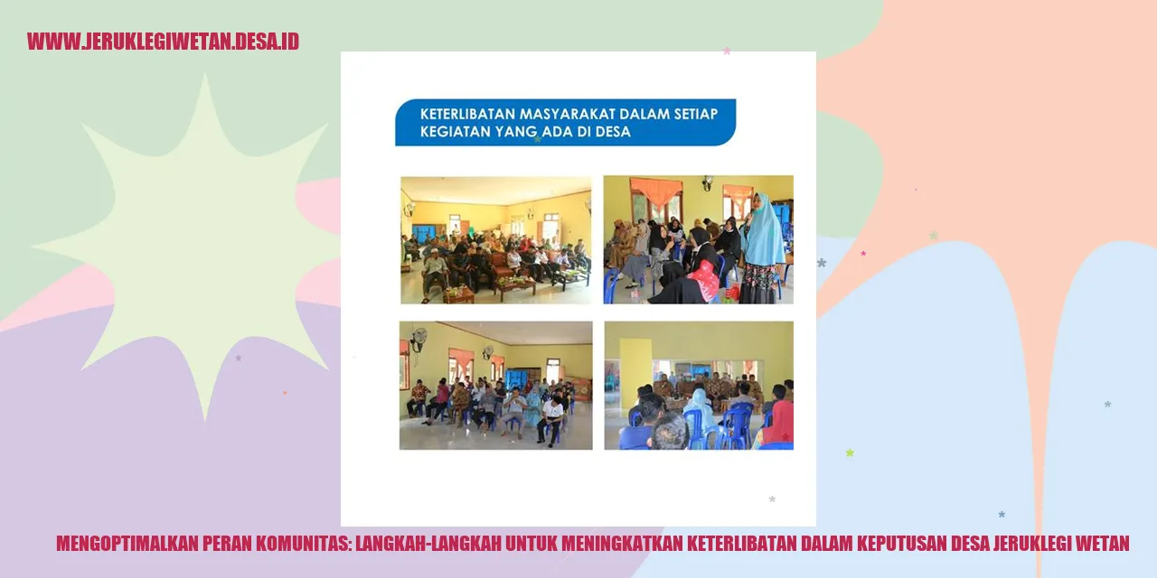 Mengoptimalkan Peran Komunitas: Langkah-Langkah untuk Meningkatkan Keterlibatan dalam Keputusan Desa Jeruklegi Wetan