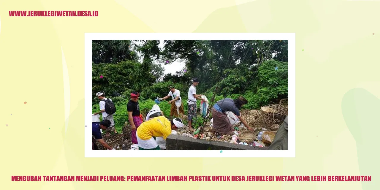 Mengubah Tantangan menjadi Peluang: Pemanfaatan Limbah Plastik untuk Desa Jeruklegi Wetan yang Lebih Berkelanjutan