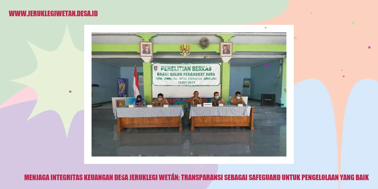 Menjaga Integritas Keuangan Desa Jeruklegi Wetan: Transparansi sebagai Safeguard untuk Pengelolaan yang Baik