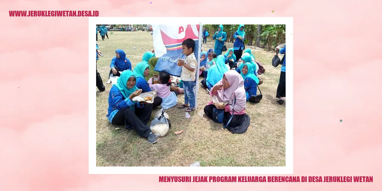Menyusuri Jejak Program Keluarga Berencana di Desa Jeruklegi Wetan