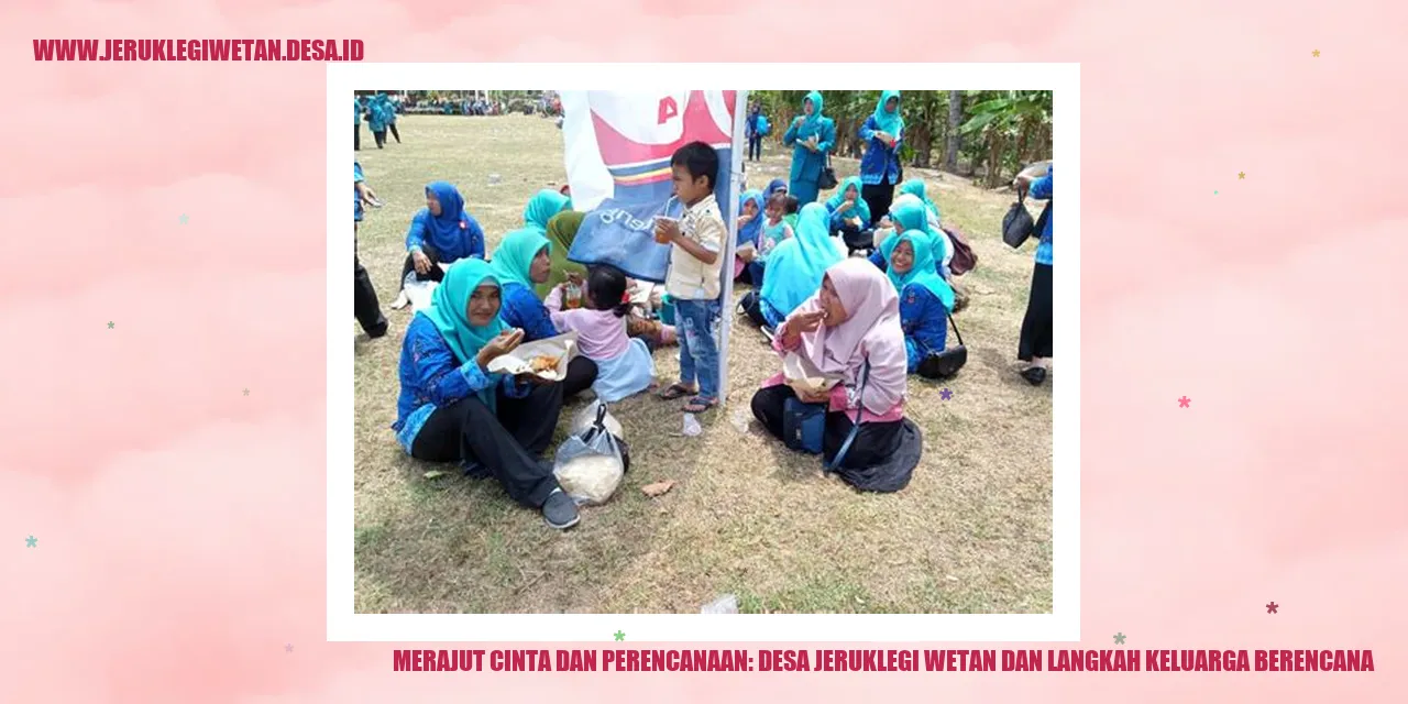 Merajut Cinta dan Perencanaan: Desa Jeruklegi Wetan dan Langkah Keluarga Berencana