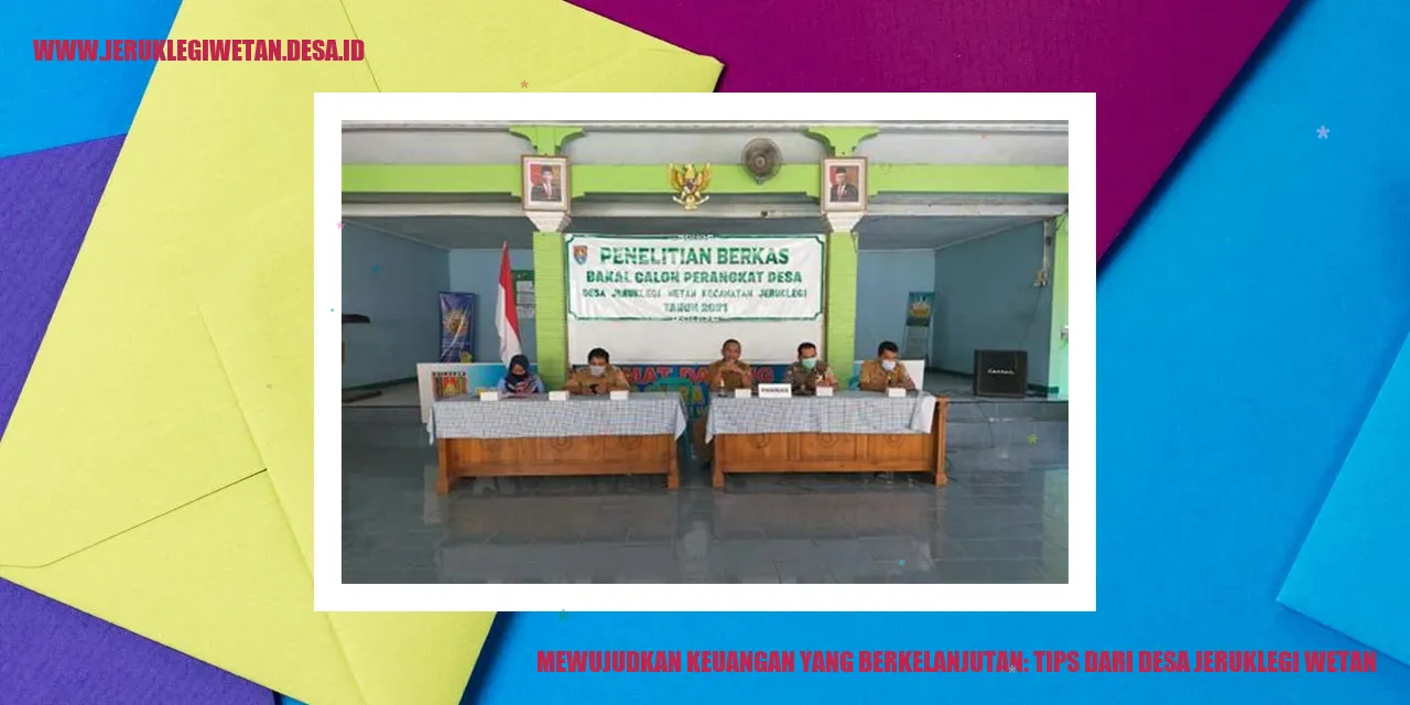 Mewujudkan Keuangan yang Berkelanjutan: Tips dari Desa Jeruklegi Wetan