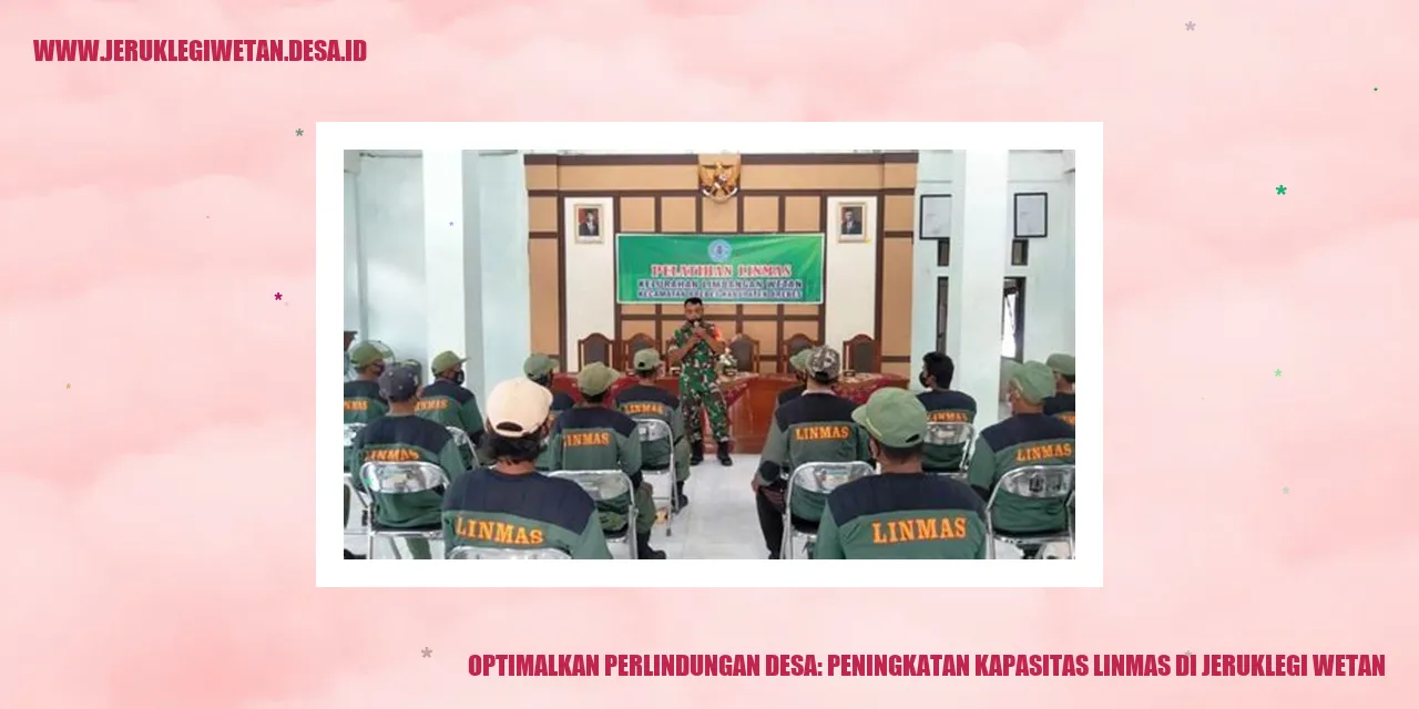 Judul Pendek yang Menarik: Optimalkan Perlindungan Desa: Peningkatan Kapasitas Linmas di Jeruklegi Wetan