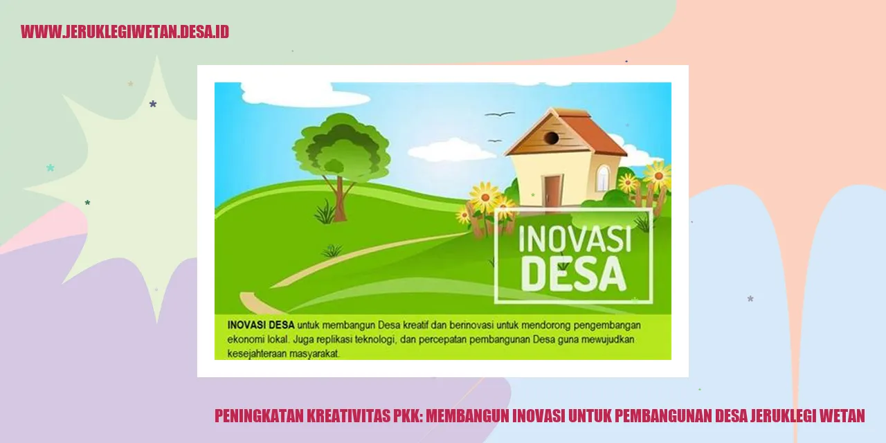 Peningkatan Kreativitas PKK: Membangun Inovasi untuk Pembangunan Desa Jeruklegi Wetan