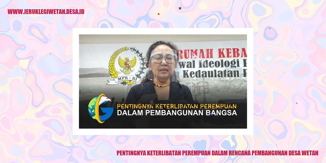 Pentingnya Keterlibatan Perempuan dalam Rencana Pembangunan Desa Wetan