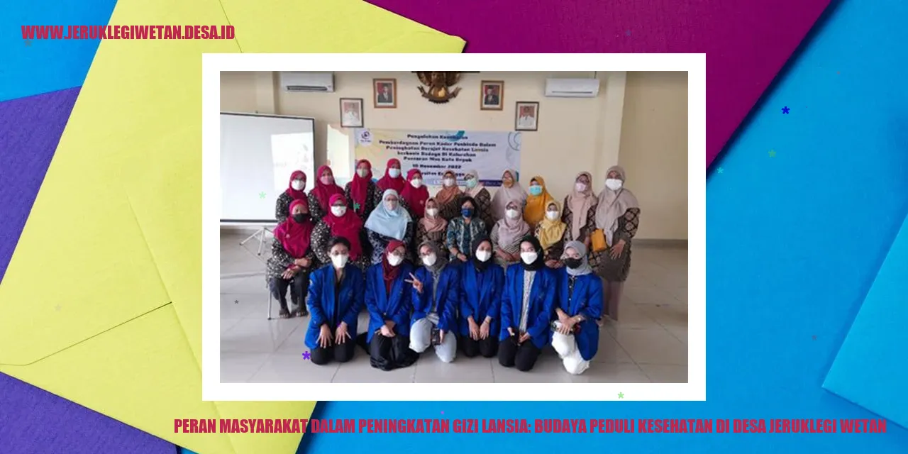 Peran Masyarakat dalam Peningkatan Gizi Lansia: Budaya Peduli Kesehatan di Desa Jeruklegi Wetan