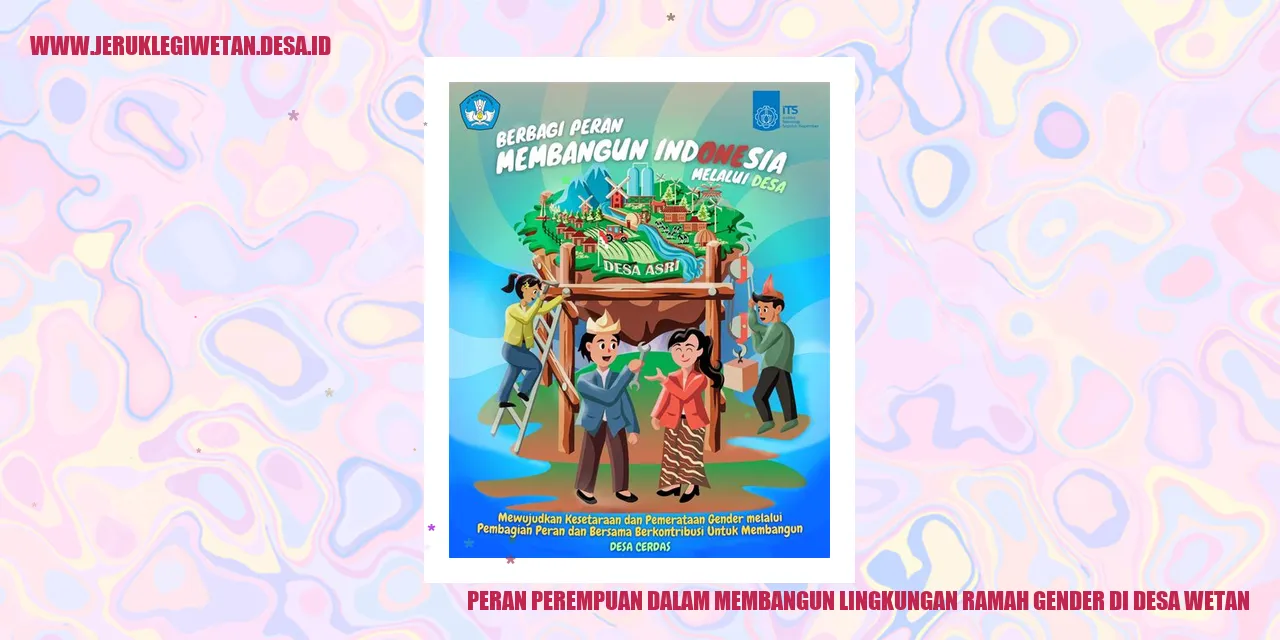 Peran Perempuan dalam Membangun Lingkungan Ramah Gender di Desa Wetan