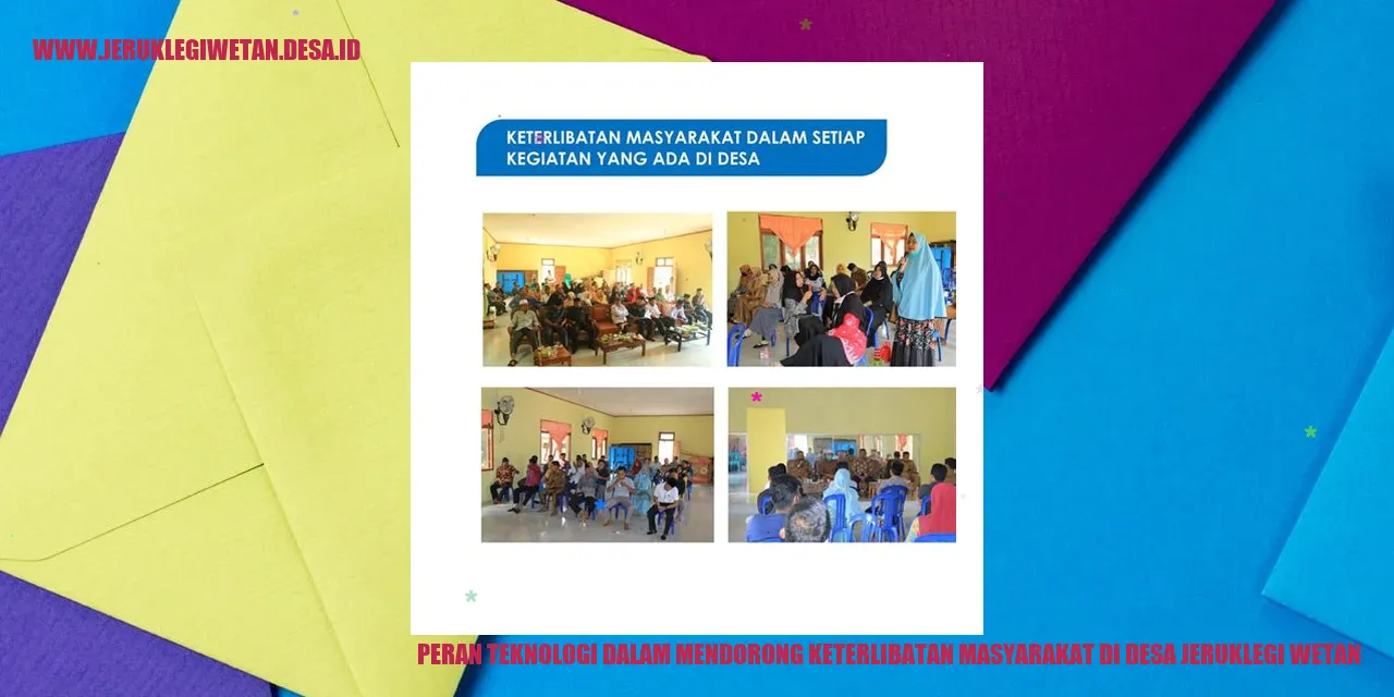 Peran Teknologi dalam Mendorong Keterlibatan Masyarakat di Desa Jeruklegi Wetan
