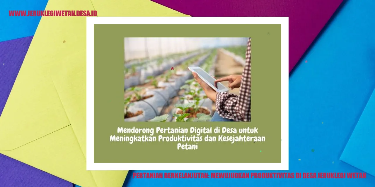Pertanian Berkelanjutan: Mewujudkan Produktivitas di Desa Jeruklegi Wetan
