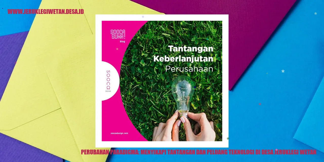 Perubahan Paradigma: Menyikapi Tantangan dan Peluang Teknologi di Desa Jeruklegi Wetan
