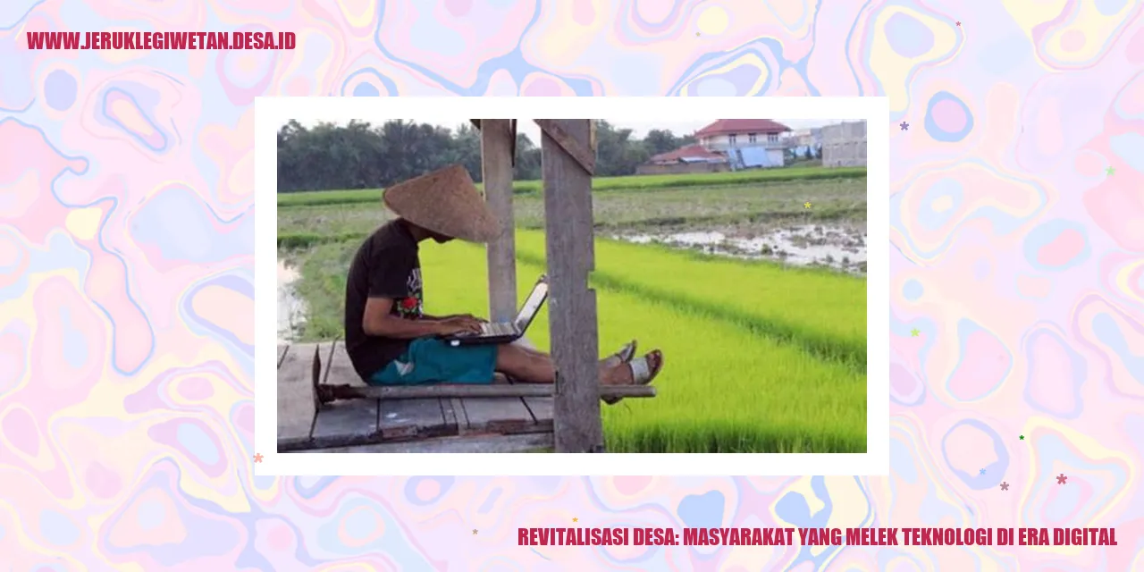 Revitalisasi Desa: Masyarakat yang Melek Teknologi di Era Digital