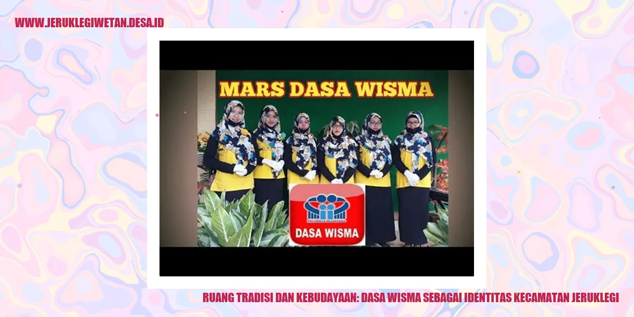 Ruang Tradisi dan Kebudayaan: dasa wisma Sebagai Identitas Kecamatan Jeruklegi