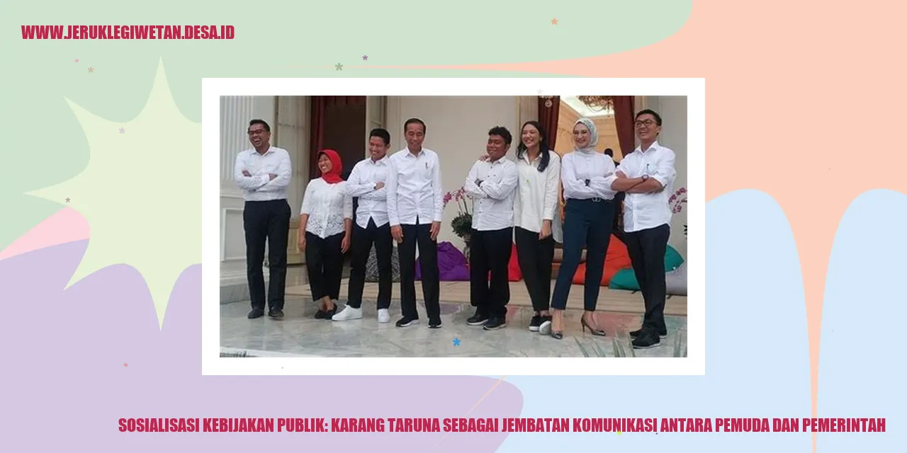 Sosialisasi Kebijakan Publik: Karang Taruna sebagai Jembatan Komunikasi Antara Pemuda dan Pemerintah