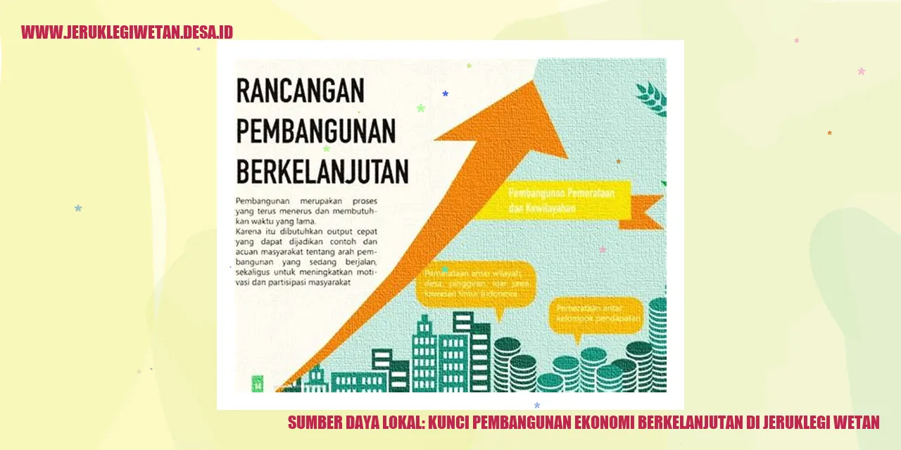Sumber Daya Lokal: Kunci Pembangunan Ekonomi Berkelanjutan di Jeruklegi Wetan